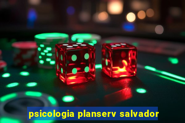 psicologia planserv salvador